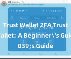 Trust Wallet 2FA Trust Wallet: A Beginner's Guide